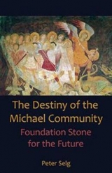 Destiny of the Michael Community - Peter Selg