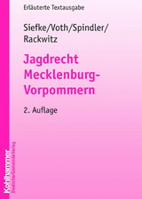 Jagdrecht Mecklenburg-Vorpommern - Siefke, Axel; Voth, Wolfgang; Spindler, Ralf; Rackwitz, Martin