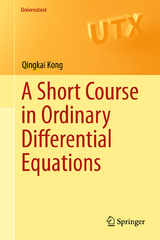 A Short Course in Ordinary Differential Equations - Qingkai Kong