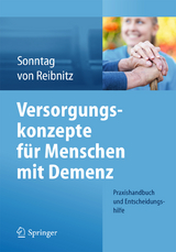 Versorgungskonzepte für Menschen mit Demenz - Katja Sonntag, Christine Reibnitz