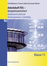 Arbeitsheft FOS - kompetenzorientiert - Betriebswirtschaft und Rechnungswesen / Controlling - Michael Schmidthausen, Petra Prause, Ralf Salih, Manfred Huesmann, Dieter Benen