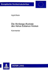 Die «Noriberga Illustrata» des Helius Eobanus Hessus - Ingrid Keck