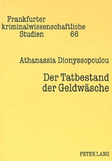 Der Tatbestand der Geldwäsche - Athanassia Dionyssopoulou