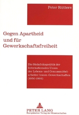 Gegen Apartheid und für Gewerkschaftsfreiheit - Peter Rütters