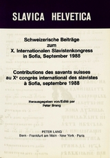 Schweizerische Beiträge zum X. Internationalen Slavistenkongress in Sofia, September 1988- Contributions des savants suisses au Xe congrès international des slavistes à Sofia, septembre 1988 - 