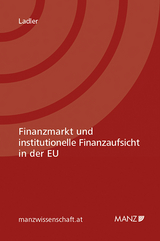 Finanzmarkt und institutionelle Finanzaufsicht in der EU - Mona Philomena Ladler