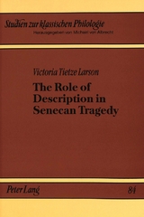 The Role of Description in Senecan Tragedy - Victoria Tietze Larson