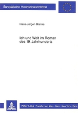 Ich und Welt im Roman des 19. Jahrhunderts - Hans-Jürgen Blanke