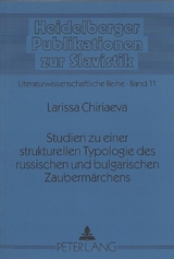 Studien zu einer strukturellen Typologie des russischen und bulgarischen Zaubermärchens - Larissa Chiriaeva