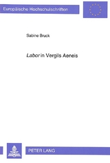 «Labor» in Vergils Aeneis - Sabine Bruck