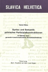 Syntax und Semantik polnischer Partizipalkonstruktionen im Rahmen einer generativ-transformationellen Sprachbeschreibung - Daniel Weiss