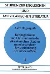 Neopaganismus und Christentum in der viktorianischen Literatur unter besonderer Berücksichtigung der «minor authors» - Karin Hagenguth