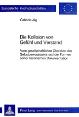 Die Kollision von Gefühl und Verstand - Gabriele Jilg