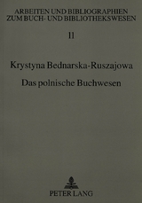 Das polnische Buchwesen - Krystyna Bednarska-Ruszajowa