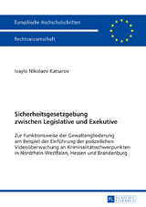 Sicherheitsgesetzgebung zwischen Legislative und Exekutive - Ivaylo Katsarov