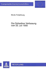 Die Ostberliner Verfassung vom 23. Juli 1990 - Moritz Finkelnburg