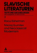 Nikolaj Gumilev and Neoclassical Modernism - Raoul Eshelman