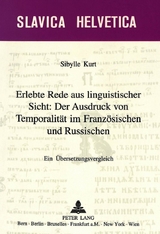 Erlebte Rede aus linguistischer Sicht: Der Ausdruck von Temporalität im Französischen und Russischen - Sibylle Kurt