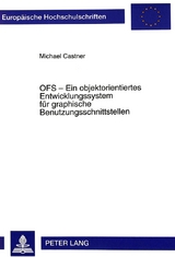 OFS - Ein objektorientiertes Entwicklungssystem für graphische Benutzungsschnittstellen - Michael Castner