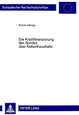 Die Kreditfinanzierung des Bundes über Nebenhaushalte - Achim Hering