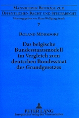 Das belgische Bundesstaatsmodell im Vergleich zum deutschen Bundesstaat des Grundgesetzes - Roland Mörsdorf