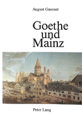 Goethe und Mainz - August Gassner