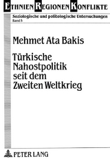 Türkische Nahostpolitik seit dem Zweiten Weltkrieg - Mehmet Aka Bakis