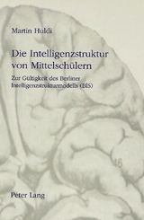 Die Intelligenzstruktur von Mittelschülern - Martin Huldi