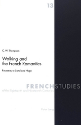 Walking and the French Romantics - Christopher W. Thompson