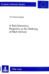 A Risk-Information Perspective on the Marketing of M&A Advisory - Ute Kristin Schuler