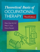 Theoretical Basis of Occupational Therapy - McColl, Mary Ann; Law, Mary C.; Debra, Stewart