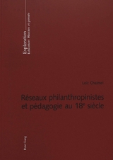 Réseaux philanthropinistes et pédagogie au 18 e siècle - Loïc Chalmel