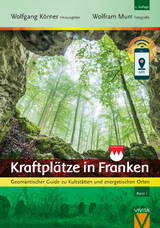 Kraftplätze in Franken 1 - Andreas Busse, Hans Georg Ernst, Haringke Dr. Fugmann, Sieglinde Hicke, Ullrich Kleinhempel, Alfons Lamprecht, Ana María López, Dunja Schütz, Katharina Marga Seyfferth, Herbert Stahl, Werner Stirnweiß