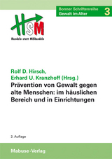 Prävention von Gewalt gegen alte Menschen im häuslichen Bereich und in Einrichtungen - Hirsch, Prof. Dr. Dr. Rolf Dieter; Kranzhoff, Erhard U