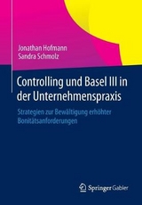 Controlling und Basel III in der Unternehmenspraxis - Jonathan Hofmann, Sandra Schmolz