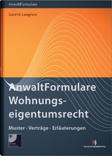 Anwaltformulare Wohnungseigentumsrecht - Gerd H. Langhein