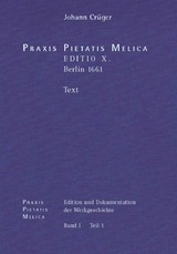 Johann Crüger: PRAXIS PIETATIS MELICA. Edition und Dokumentation der Werkgeschichte. - 