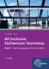 All inclusive - Fachwissen Tourismus Band 3 - Karina Frobin, Günter de la Motte