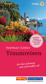 Abenteuer Outdoor Traumreisen - Raymond Maurer