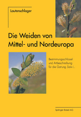 Die Weiden von Mittel- und Nordeuropa - Lautenschlager-Fleury, Dagmar; Lautenschlager-Fleury, Ernst