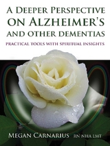 A Deeper Perspective on Alzheimer's and other Dementias - Megan Carnarius