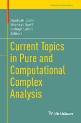 Current Topics in Pure and Computational Complex Analysis - 