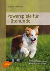 Powerspiele für Hütehunde - Mahnke, Karina