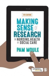 Making Sense of Research in Nursing, Health and Social Care - Moule, Pam