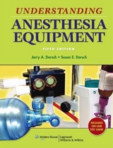 Understanding Anesthesia Equipment - Dorsch, Jerry A.; Dorsch, Susan E.