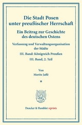 Die Stadt Posen unter preußischer Herrschaft. - Moritz Jaffé