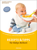 Rezepte & Tipps für Babys Beikost - Ingeborg Hanreich, Britta Macho