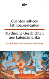 Cuentos míticos latinoamericanos Mythische Geschichten aus Lateinamerika - Osvaldo Calle Quiñonez