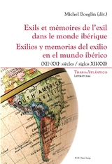 Exils Et Mémoires de l'Exil Dans Le Monde Ibérique - Exilios Y Memorias del Exilio En El Mundo Ibérico - 