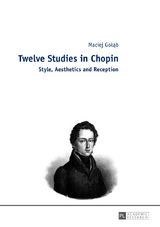 Twelve Studies in Chopin - Maciej Golab